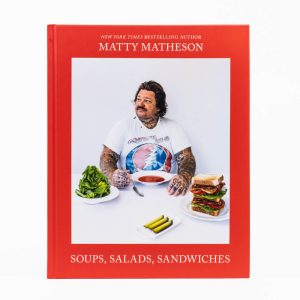 matty matheson soups salads sandwiches kookboek